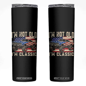 I'm Not Old I'm Classic Skinny Tumbler Vintage Car American Flag 4th of July