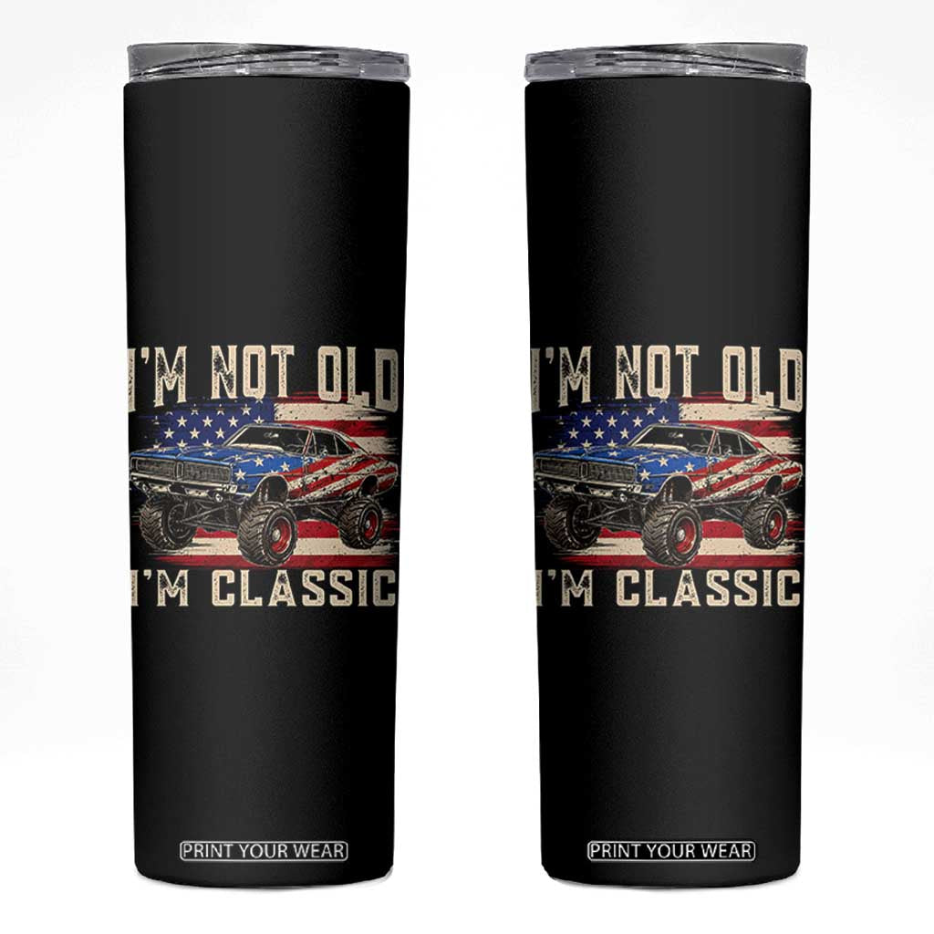 I'm Not Old I'm Classic Skinny Tumbler Vintage Car American Flag 4th of July TS14 Black Print Your Wear