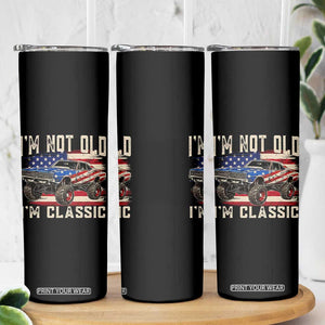 I'm Not Old I'm Classic Skinny Tumbler Vintage Car American Flag 4th of July