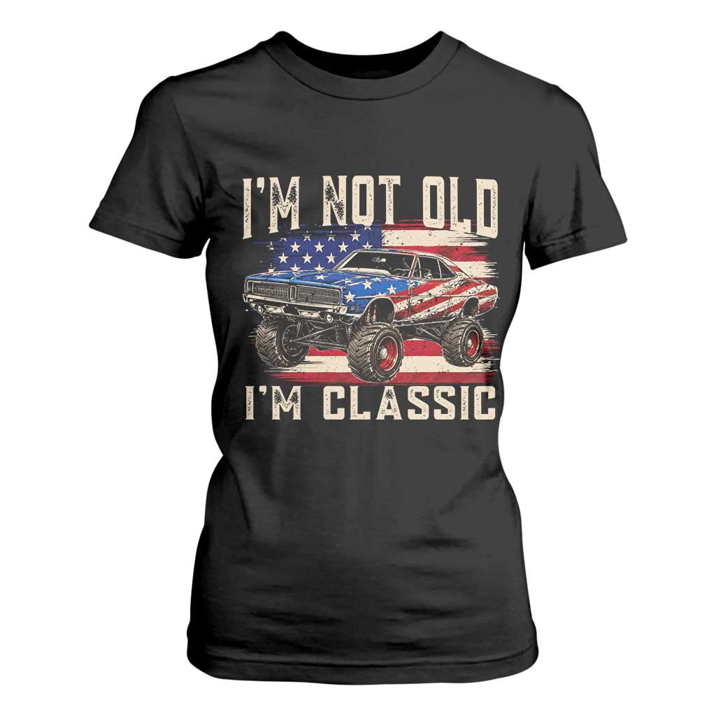 I'm Not Old I'm Classic T Shirt For Women Vintage Car American Flag 4th of July TS14 Black Print Your Wear