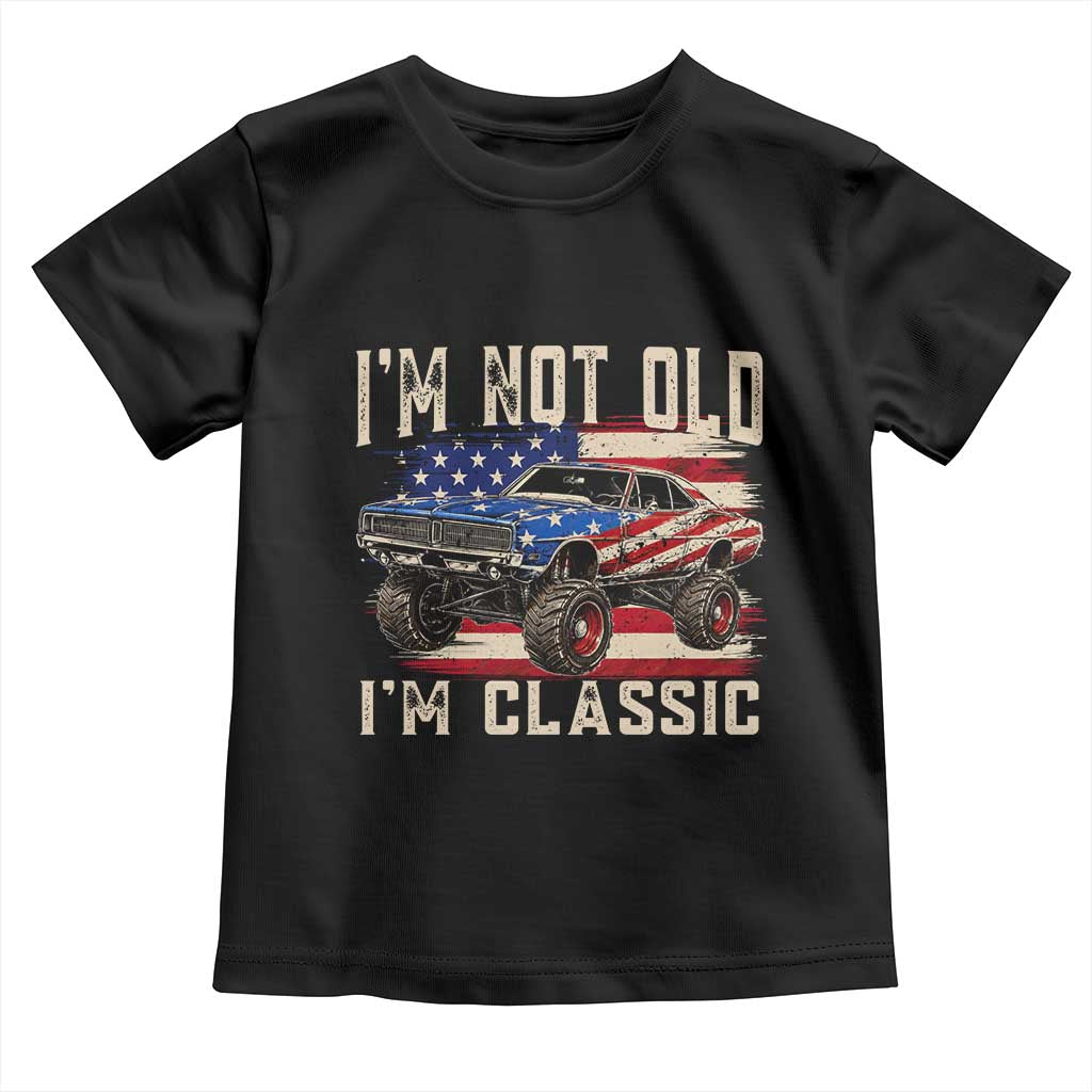 I'm Not Old I'm Classic Toddler T Shirt Vintage Car American Flag 4th of July TS14 Black Print Your Wear