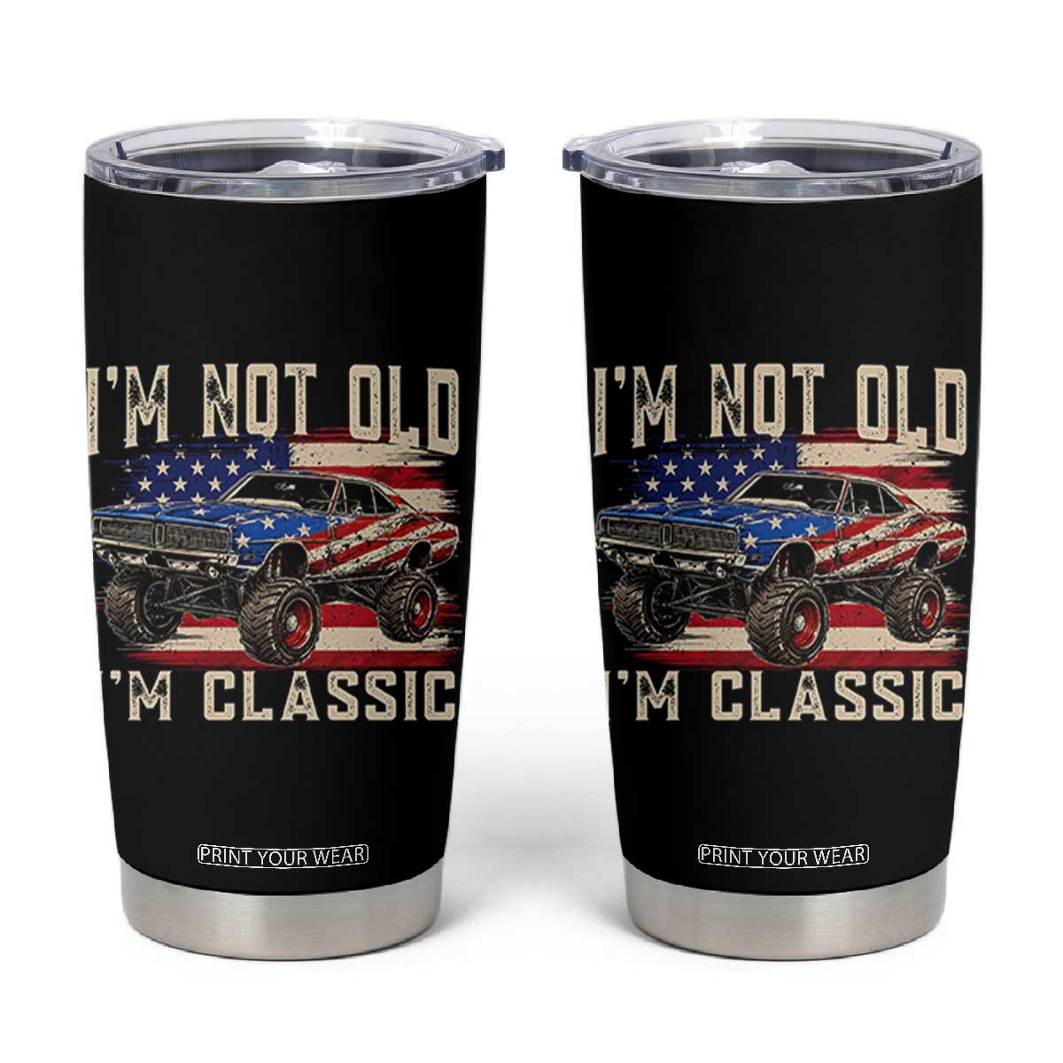 I'm Not Old I'm Classic Tumbler Cup Vintage Car American Flag 4th of July TS14 Black Print Your Wear
