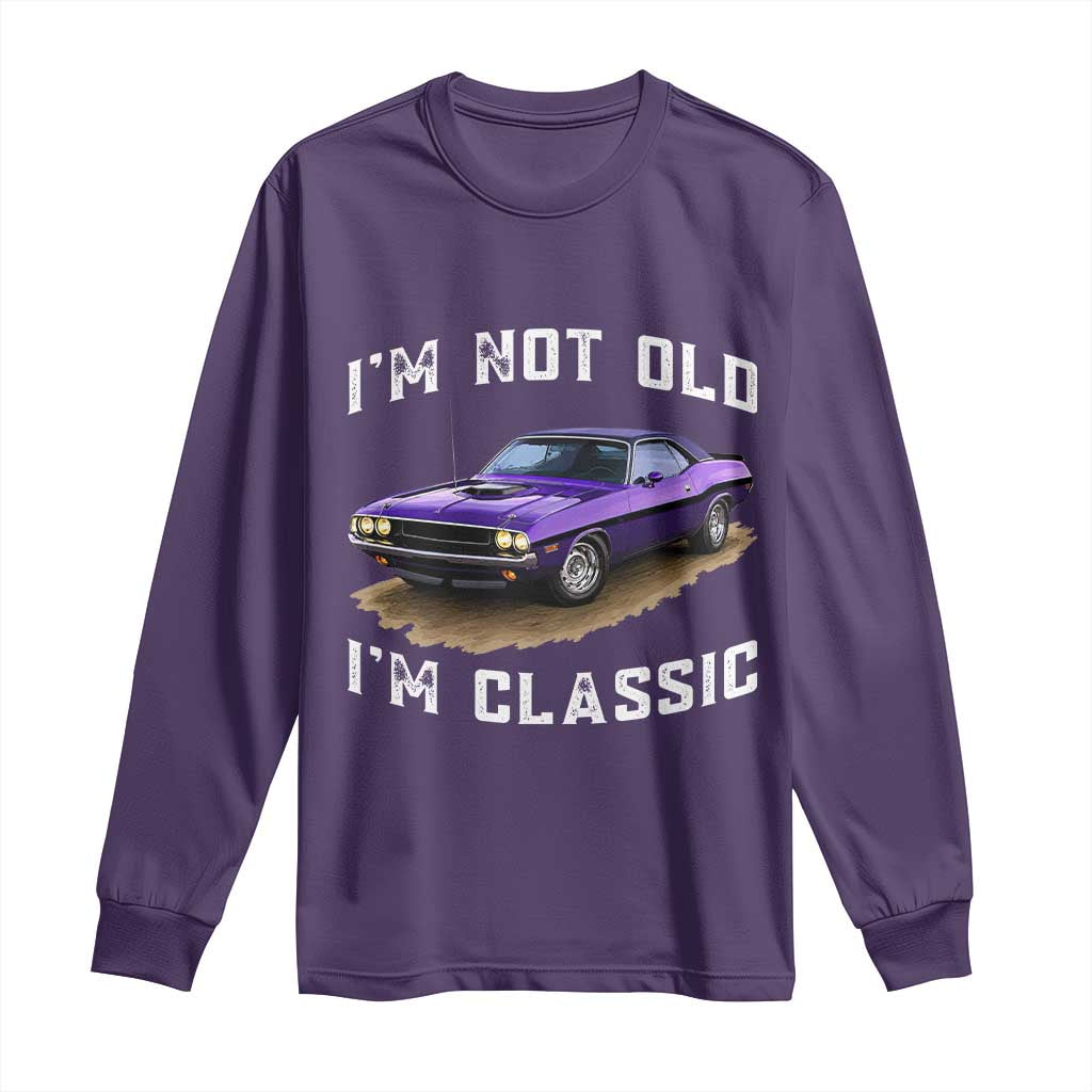 I'm Not Old I'm Classic Long Sleeve Shirt Vintage 1970 Purple Classic Muscle Car