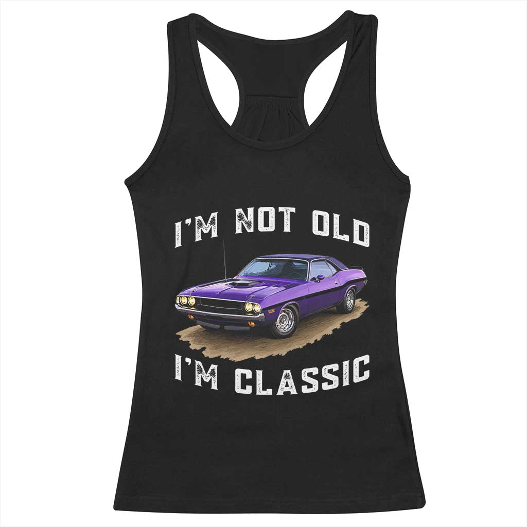 I'm Not Old I'm Classic Racerback Tank Top Vintage 1970 Purple Classic Muscle Car TS14 Black Print Your Wear