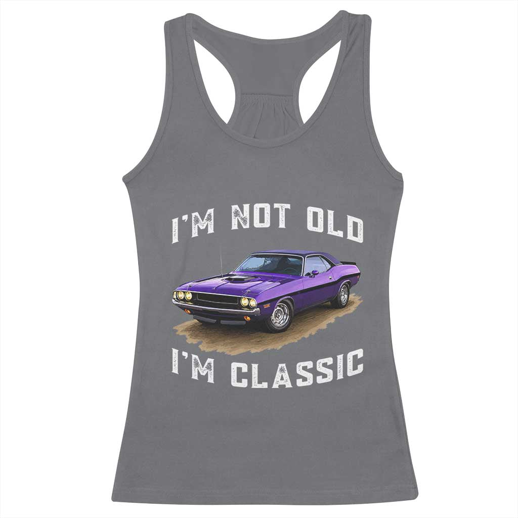 I'm Not Old I'm Classic Racerback Tank Top Vintage 1970 Purple Classic Muscle Car