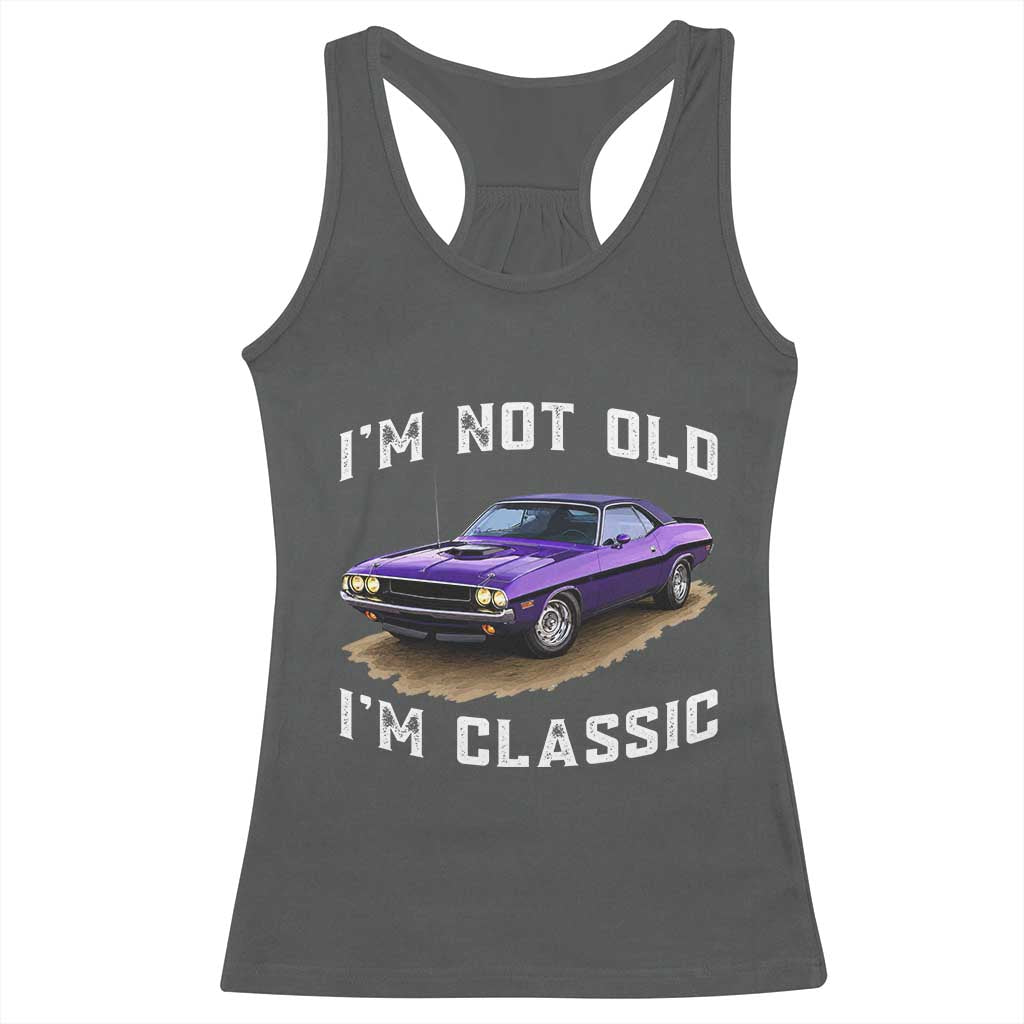 I'm Not Old I'm Classic Racerback Tank Top Vintage 1970 Purple Classic Muscle Car