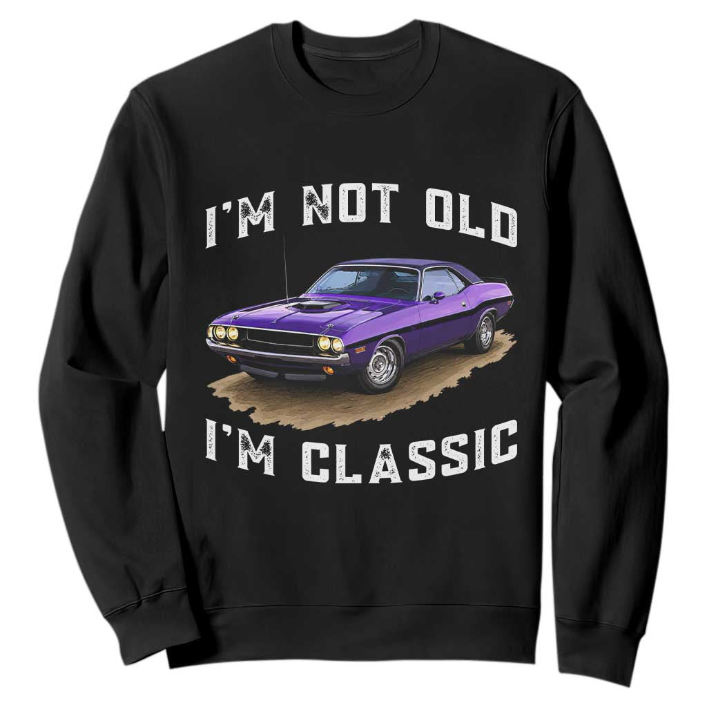 I'm Not Old I'm Classic Sweatshirt Vintage 1970 Purple Classic Muscle Car