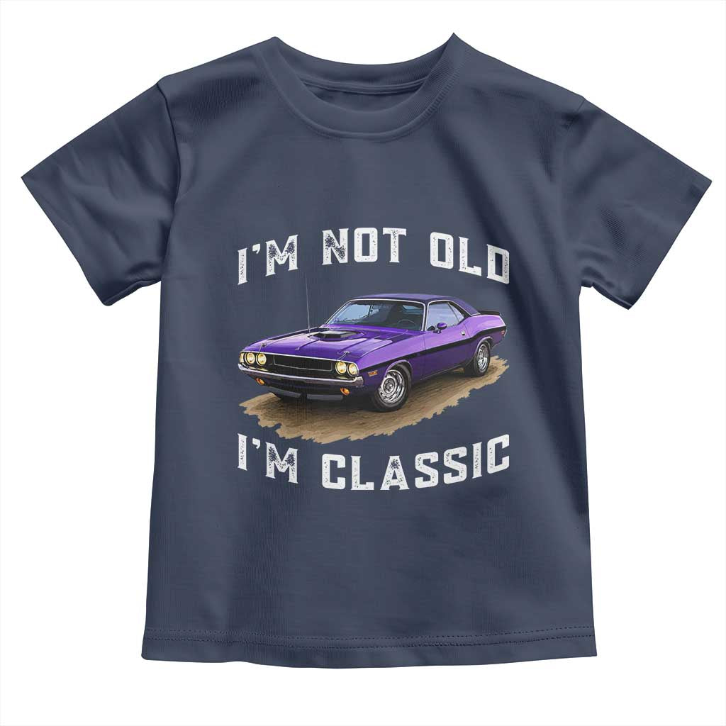 I'm Not Old I'm Classic Toddler T Shirt Vintage 1970 Purple Classic Muscle Car