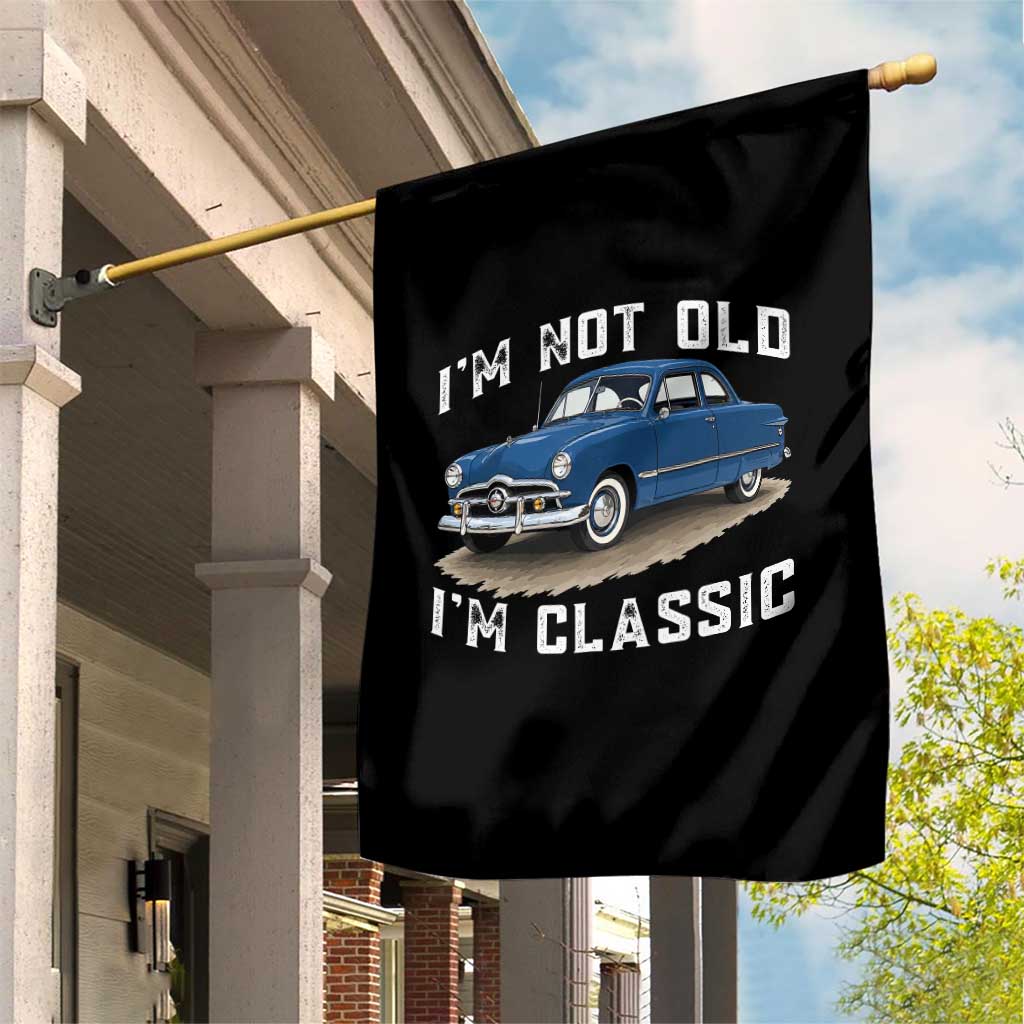 I'm Not Old I'm Classic Garden Flag Vintage 1949 Classic American Coupe Car