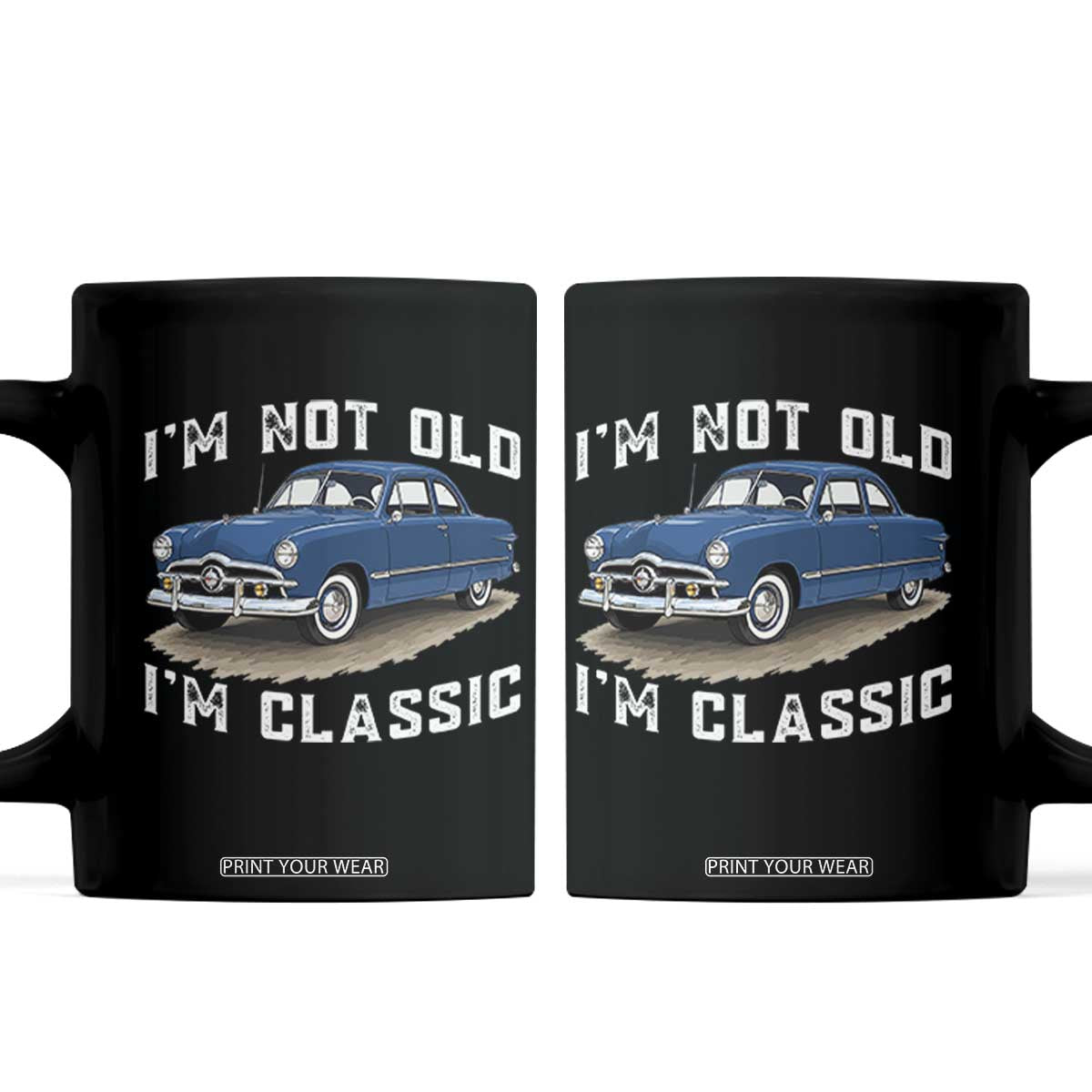I'm Not Old I'm Classic Coffee Mug Vintage 1949 Classic American Coupe Car