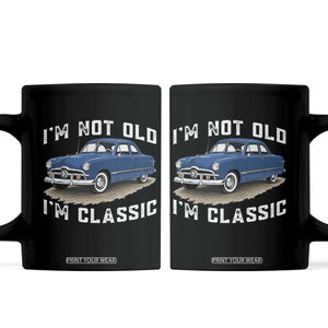 I'm Not Old I'm Classic Coffee Mug Vintage 1949 Classic American Coupe Car