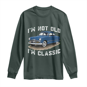 I'm Not Old I'm Classic Long Sleeve Shirt Vintage 1949 Classic American Coupe Car