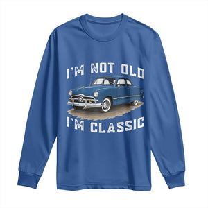I'm Not Old I'm Classic Long Sleeve Shirt Vintage 1949 Classic American Coupe Car