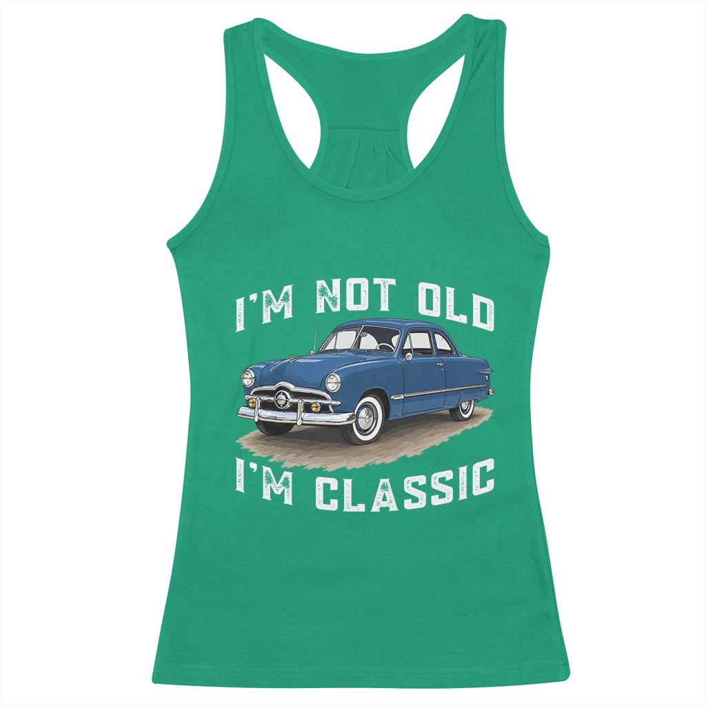 I'm Not Old I'm Classic Racerback Tank Top Vintage 1949 Classic American Coupe Car