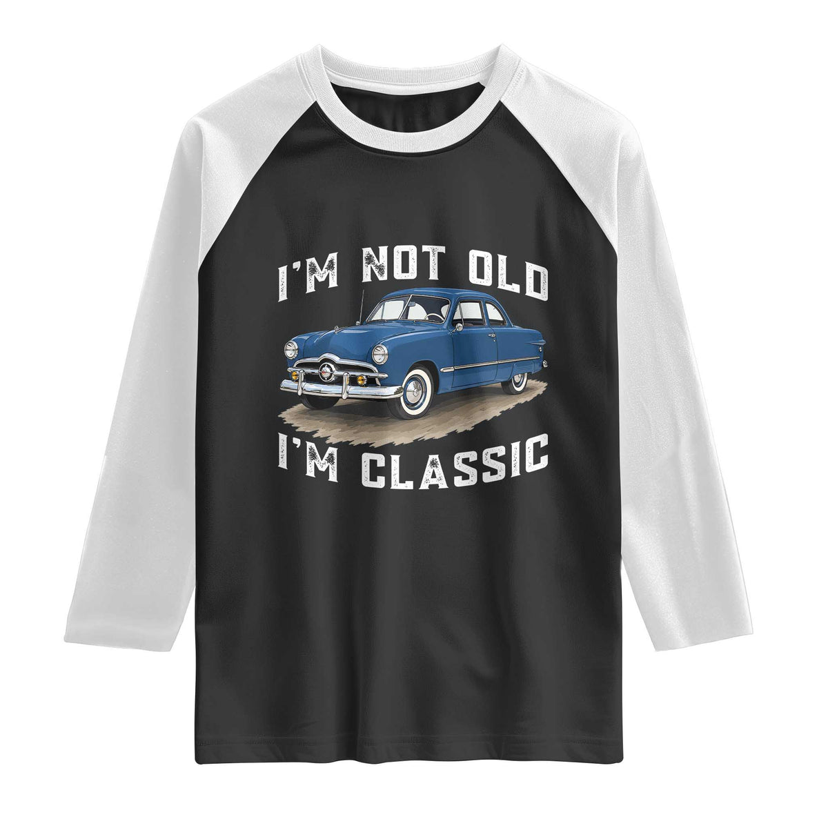 I'm Not Old I'm Classic Raglan Shirt Vintage 1949 Classic American Coupe Car