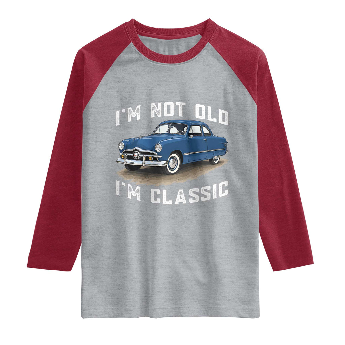 I'm Not Old I'm Classic Raglan Shirt Vintage 1949 Classic American Coupe Car