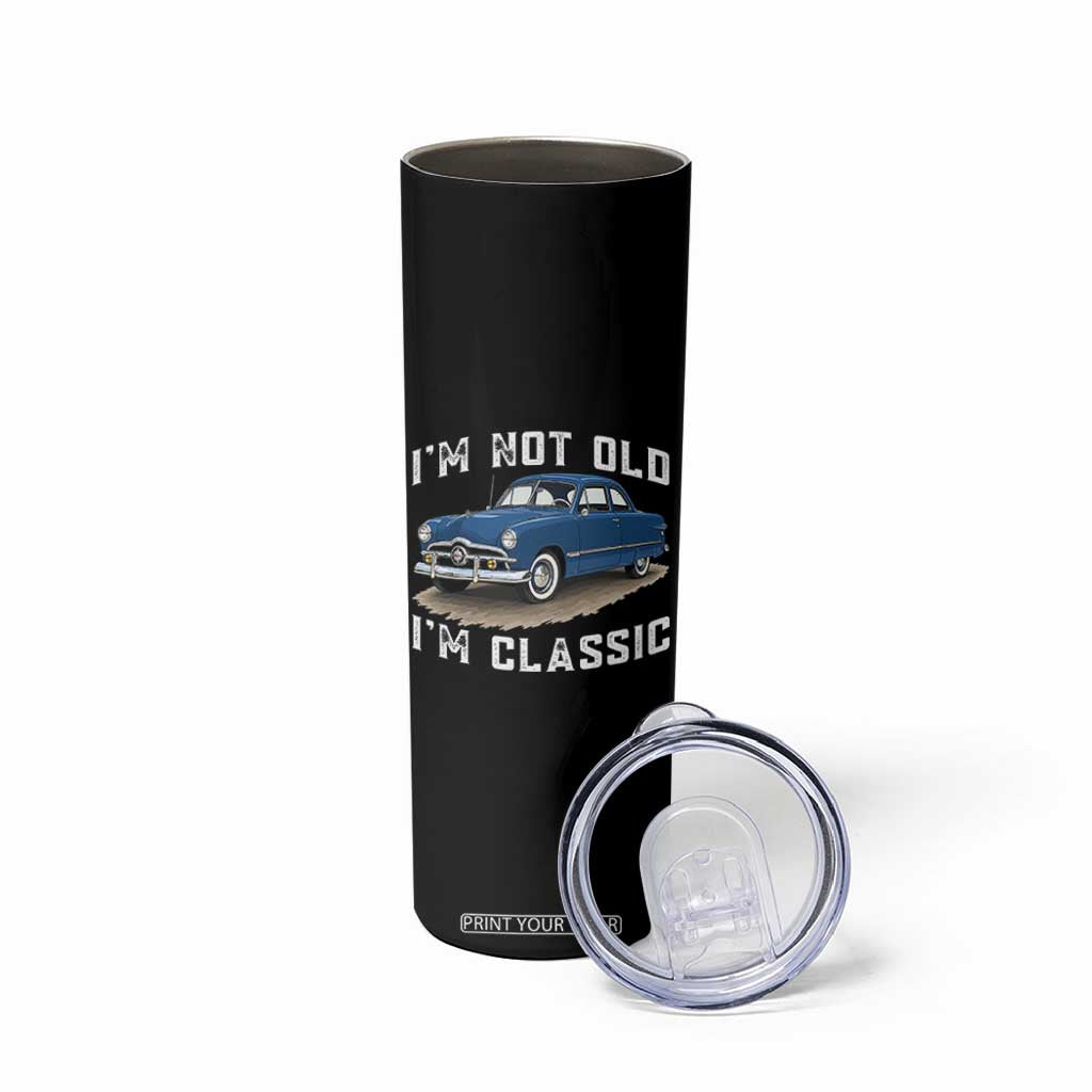 I'm Not Old I'm Classic Skinny Tumbler Vintage 1949 Classic American Coupe Car