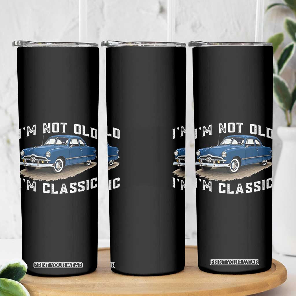I'm Not Old I'm Classic Skinny Tumbler Vintage 1949 Classic American Coupe Car