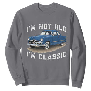 I'm Not Old I'm Classic Sweatshirt Vintage 1949 Classic American Coupe Car