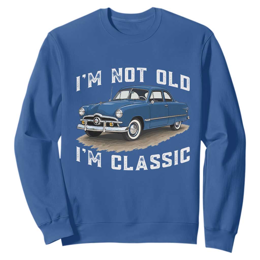 I'm Not Old I'm Classic Sweatshirt Vintage 1949 Classic American Coupe Car