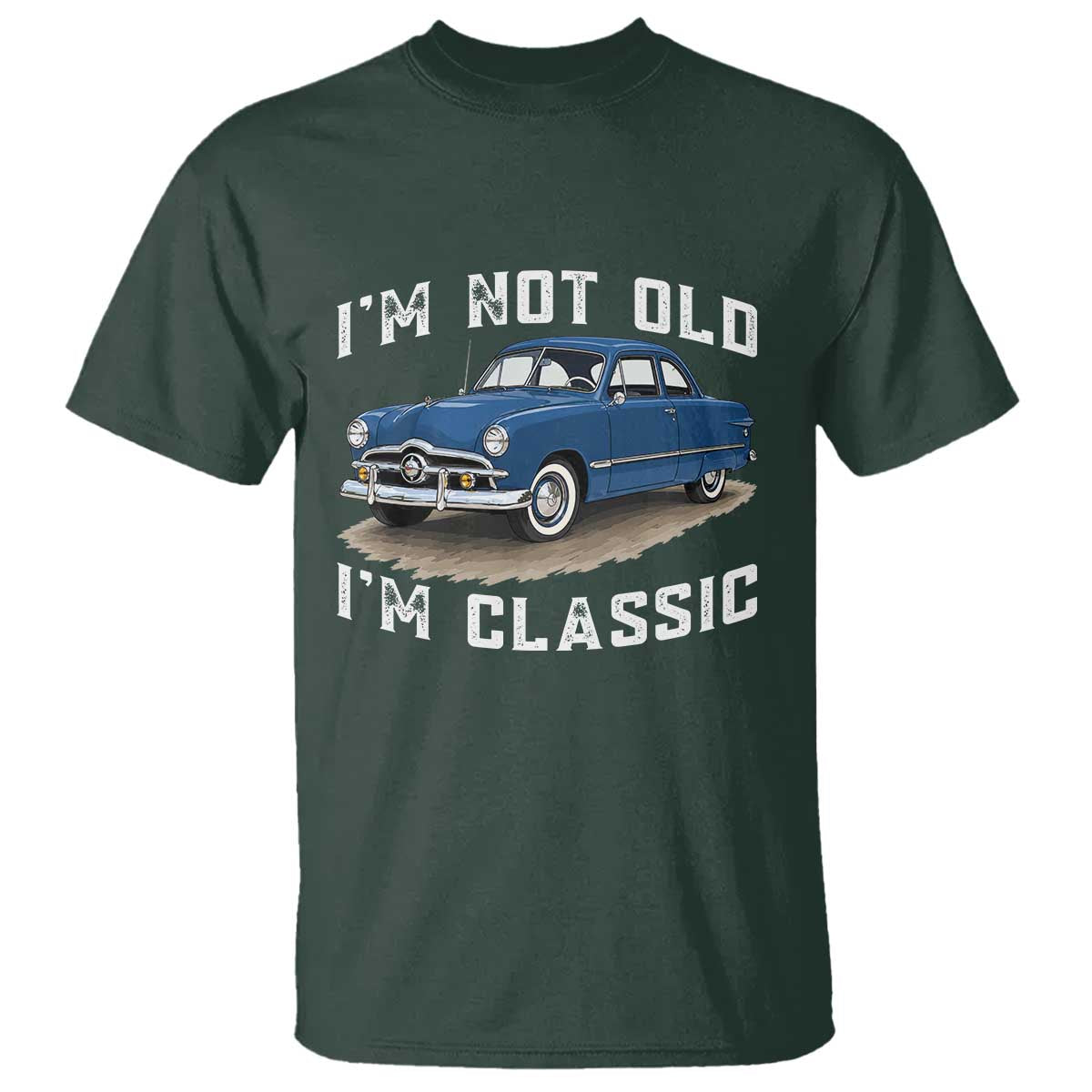 I'm Not Old I'm Classic T Shirt Vintage 1949 Classic American Coupe Car