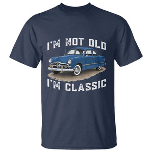 I'm Not Old I'm Classic T Shirt Vintage 1949 Classic American Coupe Car