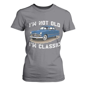 I'm Not Old I'm Classic T Shirt For Women Vintage 1949 Classic American Coupe Car