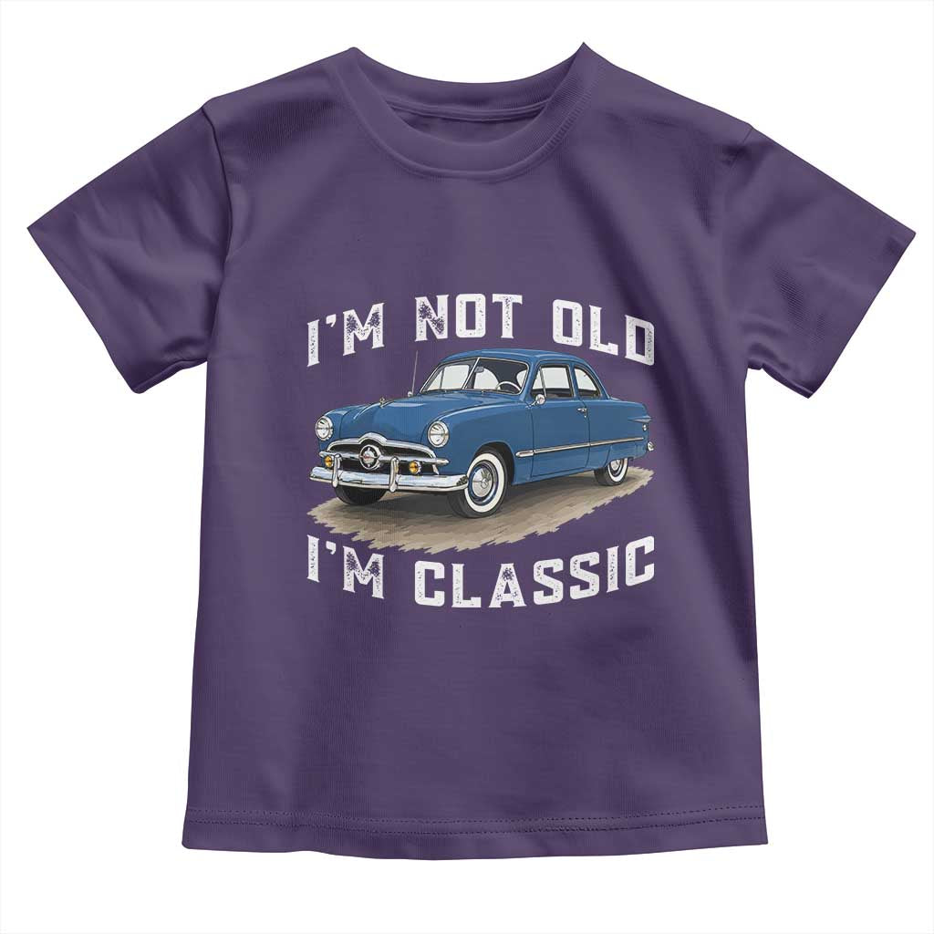 I'm Not Old I'm Classic Toddler T Shirt Vintage 1949 Classic American Coupe Car