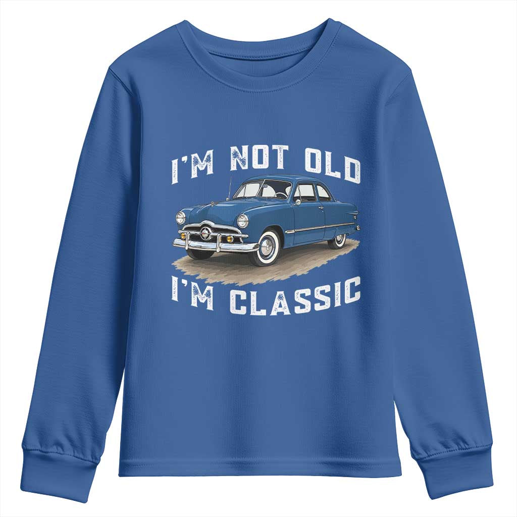 I'm Not Old I'm Classic Youth Sweatshirt Vintage 1949 Classic American Coupe Car