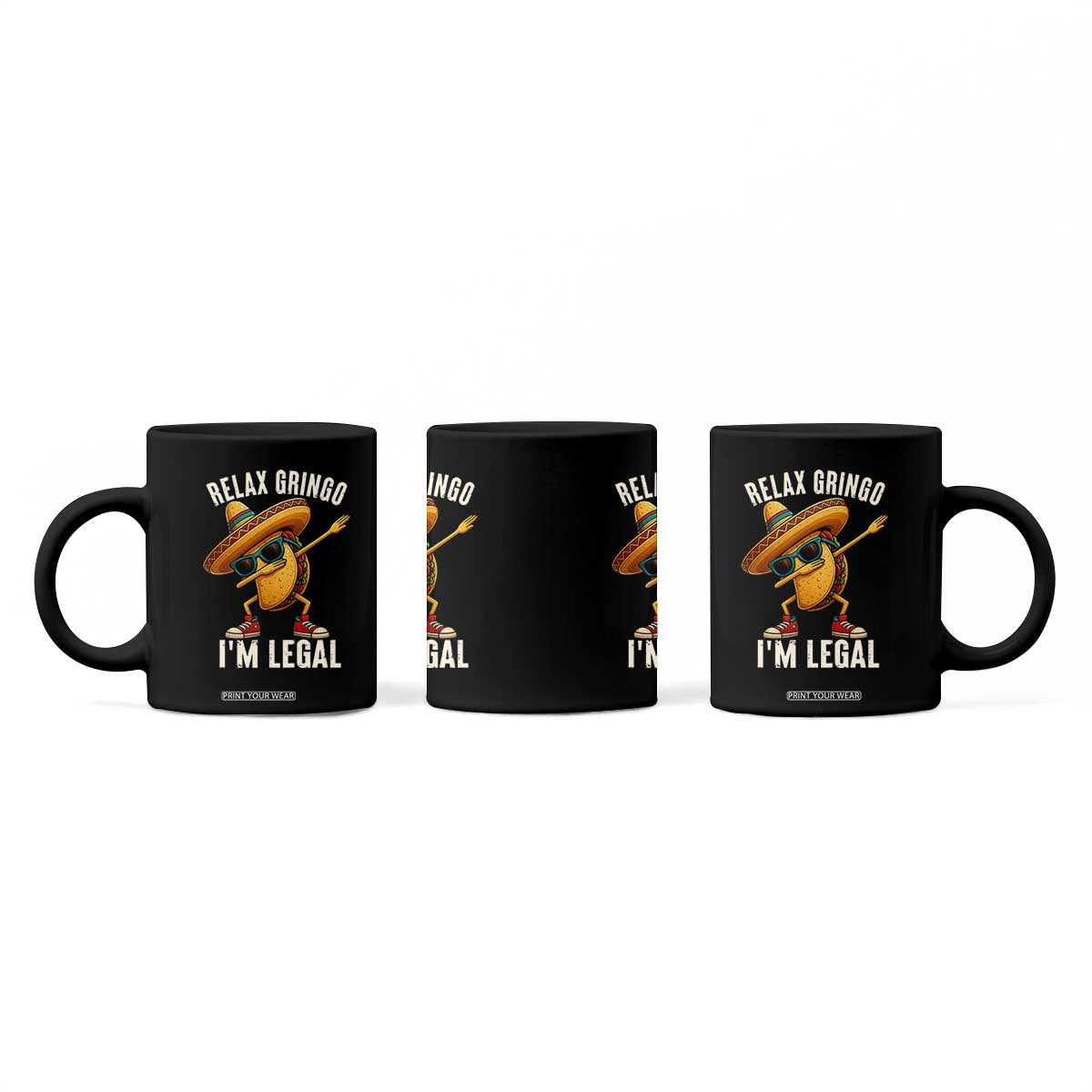 Relax Ringo I'm Legal Coffee Mug Funny Mexican Taco Lover TS14 Print Your Wear