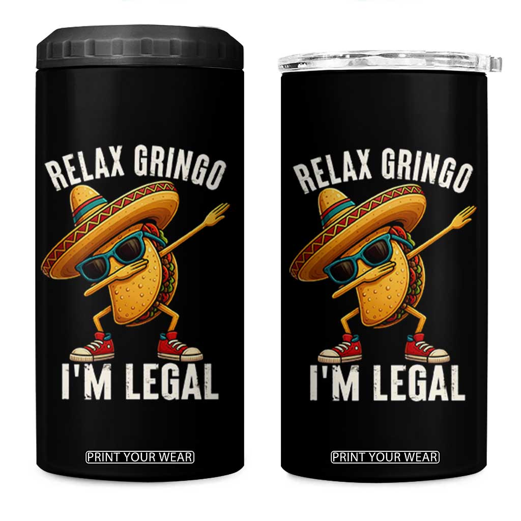 Relax Ringo I'm Legal 4 in 1 Can Cooler Tumbler Funny Mexican Taco Lover TS14 One Size: 16 oz Black Print Your Wear