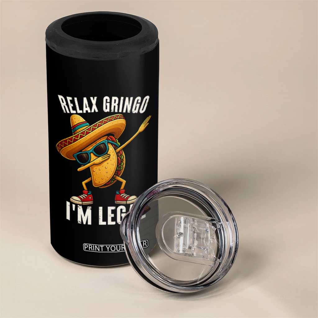 Relax Ringo I'm Legal 4 in 1 Can Cooler Tumbler Funny Mexican Taco Lover TS14 Print Your Wear