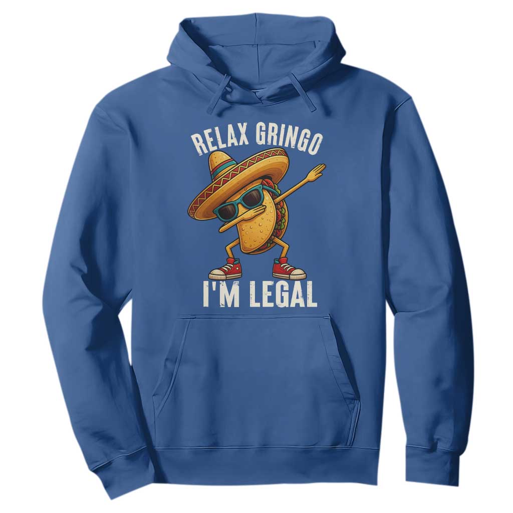 Relax Ringo I'm Legal Hoodie Funny Mexican Taco Lover TS14 Royal Blue Print Your Wear