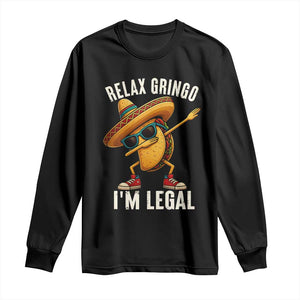 Relax Ringo I'm Legal Long Sleeve Shirt Funny Mexican Taco Lover TS14 Black Print Your Wear