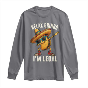 Relax Ringo I'm Legal Long Sleeve Shirt Funny Mexican Taco Lover TS14 Charcoal Print Your Wear