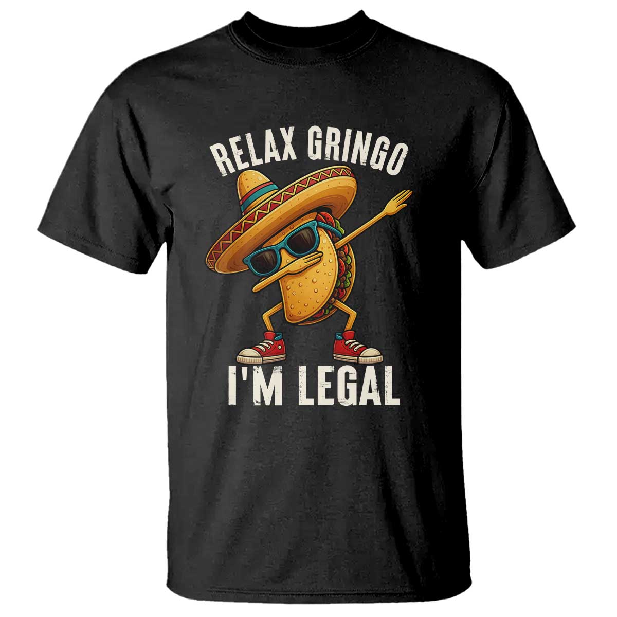 Relax Ringo I'm Legal T Shirt Funny Mexican Taco Lover TS14 Black Print Your Wear