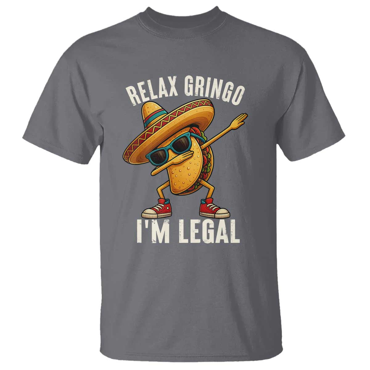Relax Ringo I'm Legal T Shirt Funny Mexican Taco Lover TS14 Charcoal Print Your Wear