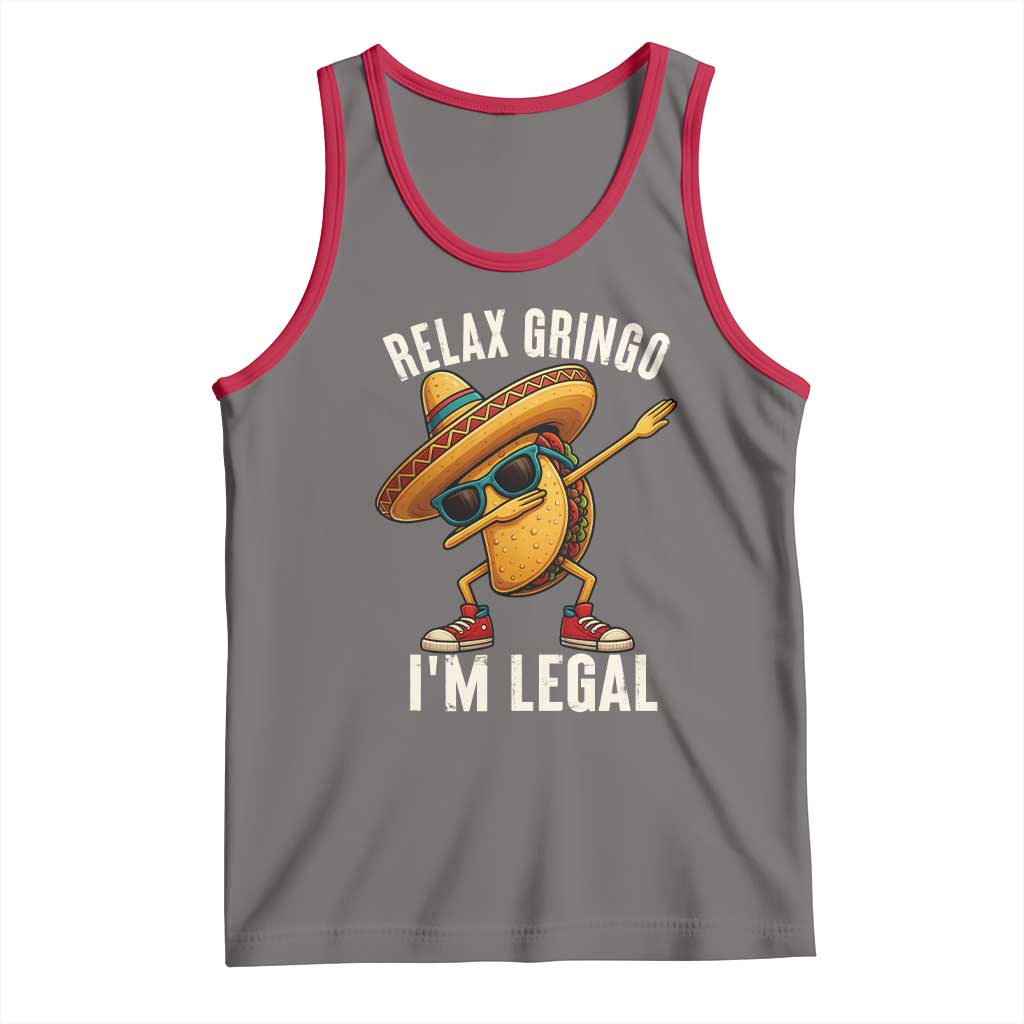 Relax Ringo I'm Legal Tank Top Funny Mexican Taco Lover TS14 Deep Heather Red Print Your Wear