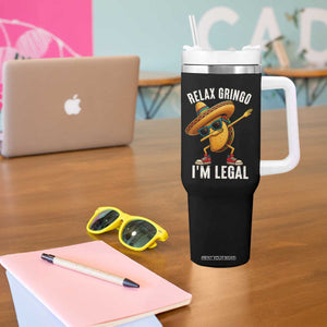 Relax Ringo I'm Legal Tumbler With Handle Funny Mexican Taco Lover TS14 Print Your Wear