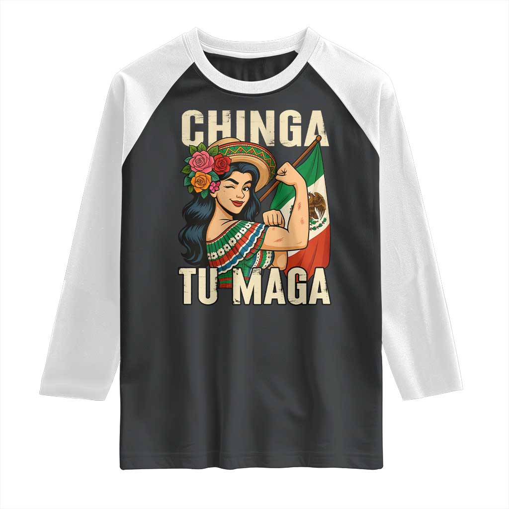 Chinga Tu Maga Protest Raglan Shirt Funny Mexican Women TS14 Black White Print Your Wear