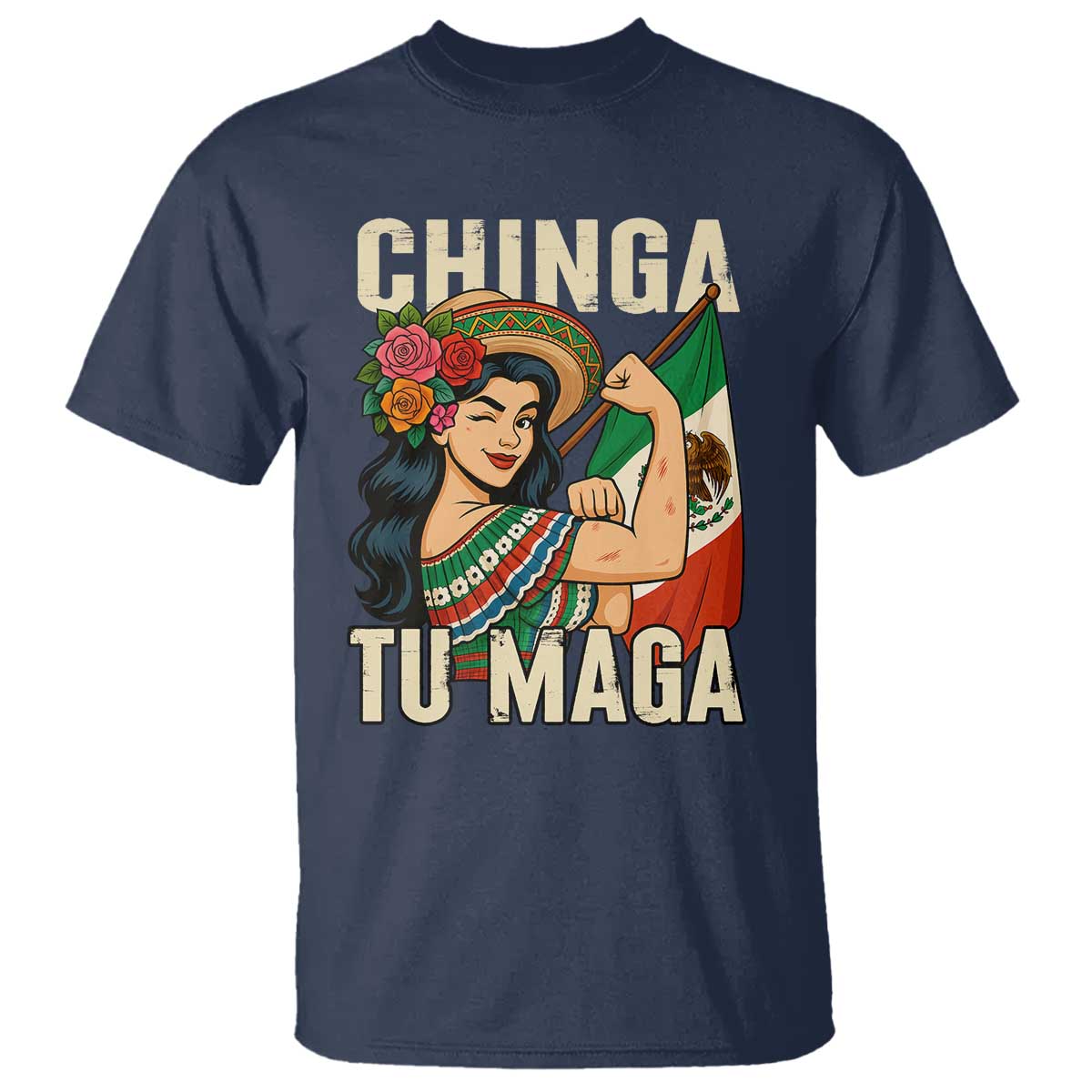 Chinga Tu Maga Protest T Shirt Funny Mexican Women TS14 Navy Print Your Wear