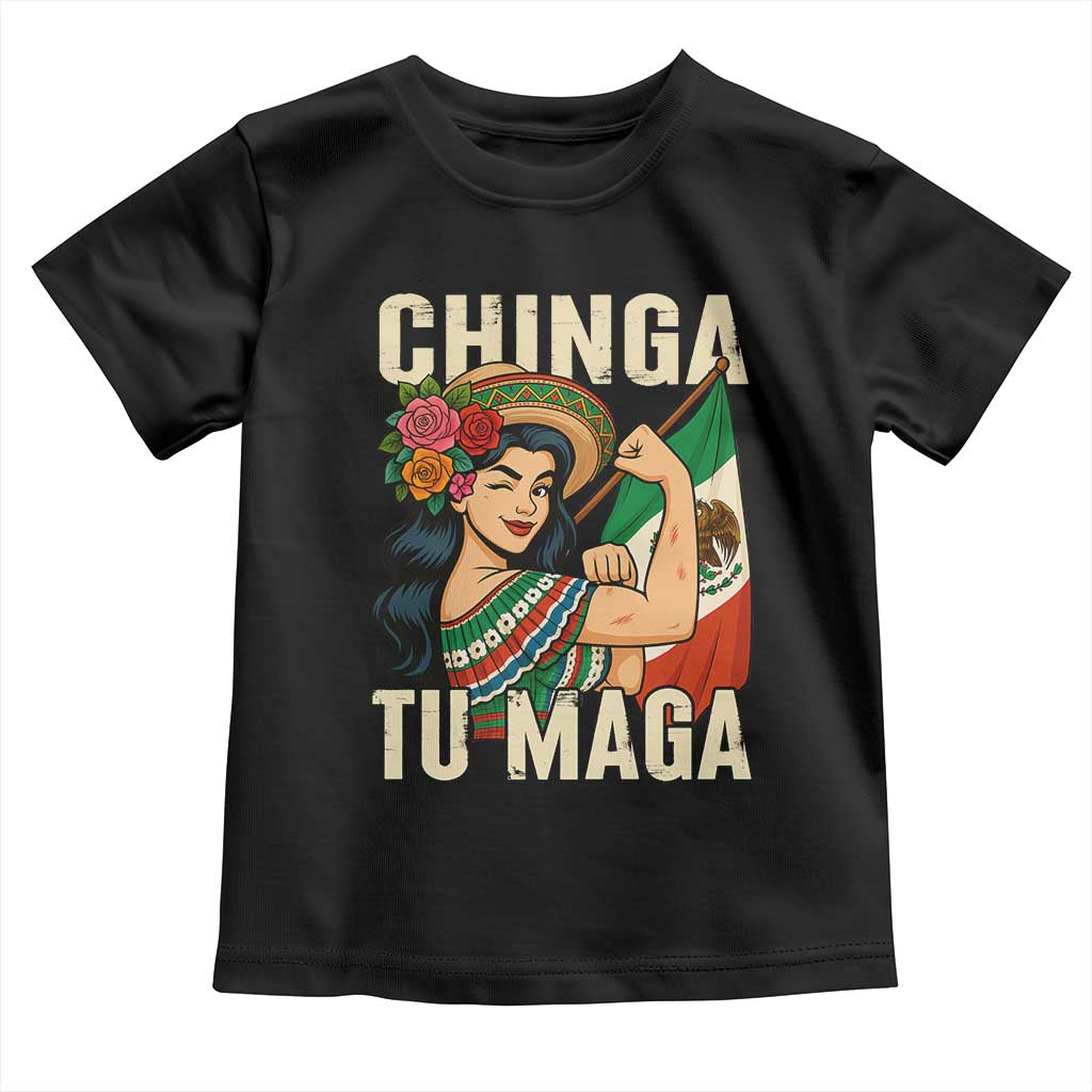 Chinga Tu Maga Protest Toddler T Shirt Funny Mexican Women TS14 Black Print Your Wear