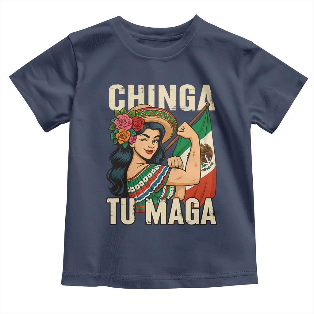 Chinga Tu Maga Protest Toddler T Shirt Funny Mexican Women TS14 Navy Print Your Wear