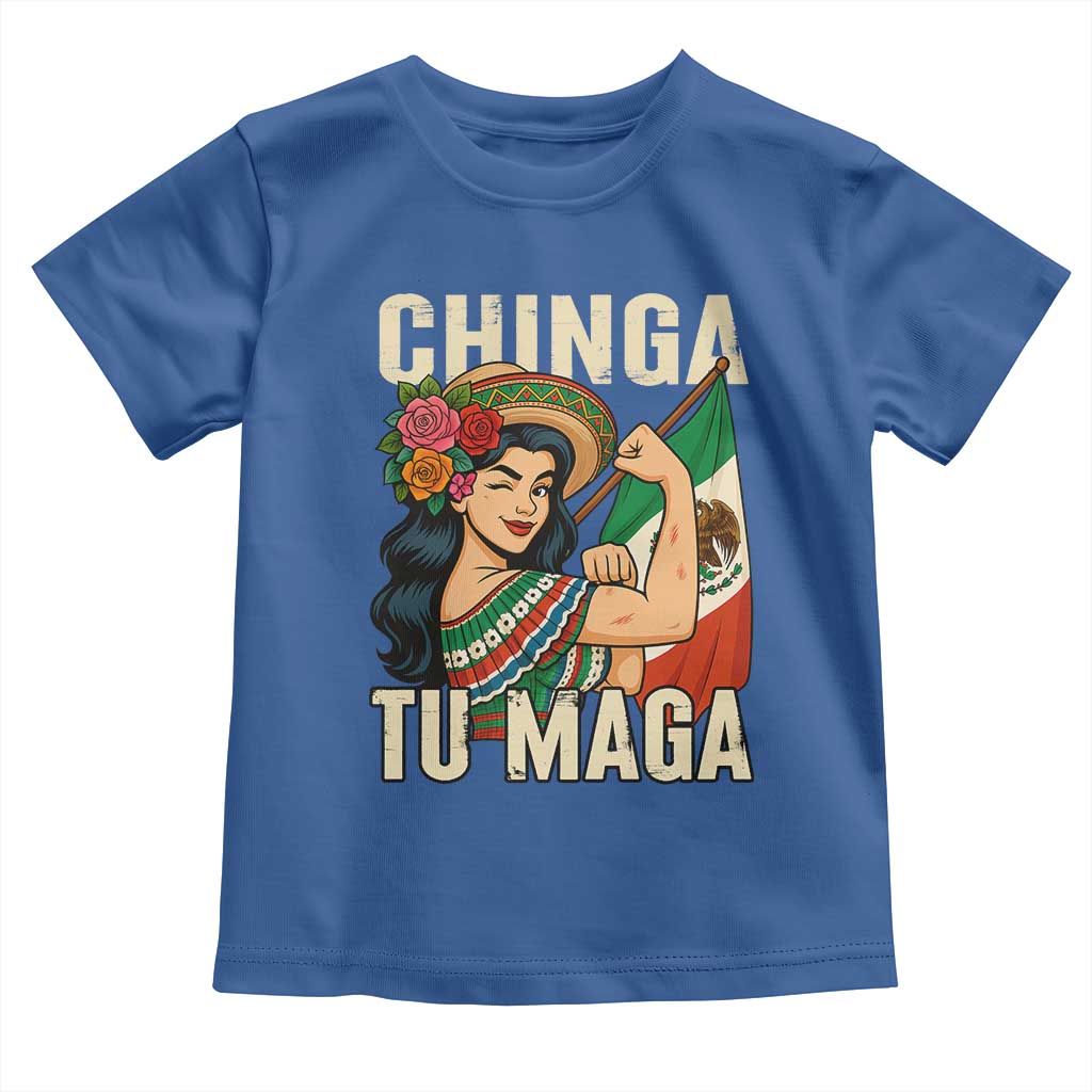 Chinga Tu Maga Protest Toddler T Shirt Funny Mexican Women TS14 Royal Blue Print Your Wear