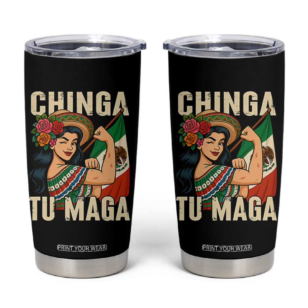 Chinga Tu Maga Protest Tumbler Cup Funny Mexican Women TS14 Black Print Your Wear