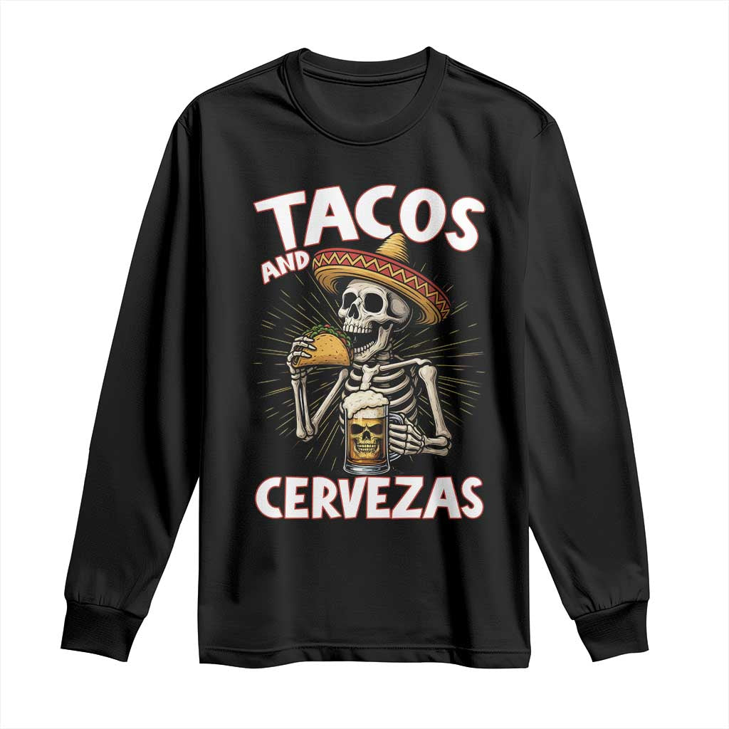 Tacos and Cervezas Long Sleeve Shirt Funny Skeleton Drinking Beer Lovers TS14 Black Print Your Wear