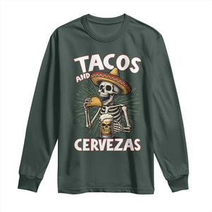 Tacos and Cervezas Long Sleeve Shirt Funny Skeleton Drinking Beer Lovers TS14 Dark Forest Green Print Your Wear