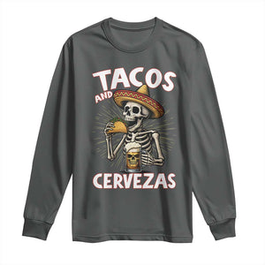 Tacos and Cervezas Long Sleeve Shirt Funny Skeleton Drinking Beer Lovers TS14 Dark Heather Print Your Wear