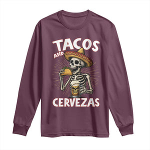 Tacos and Cervezas Long Sleeve Shirt Funny Skeleton Drinking Beer Lovers TS14 Maroon Print Your Wear