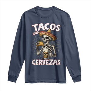Tacos and Cervezas Long Sleeve Shirt Funny Skeleton Drinking Beer Lovers TS14 Navy Print Your Wear